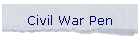 Civil War Pen