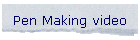 Pen Making video