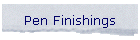 Pen Finishings