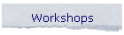 Workshops